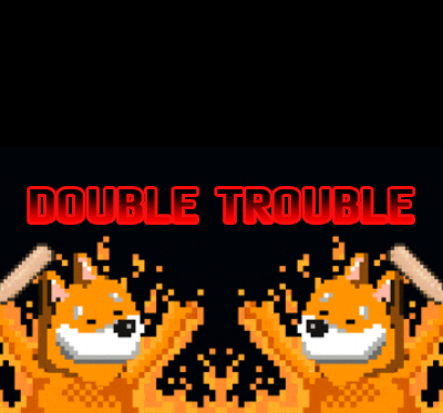 Double Trouble